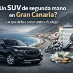 ¿Un SUV de segunda mano en Gran Canaria? Lo que debes saber antes de elegir